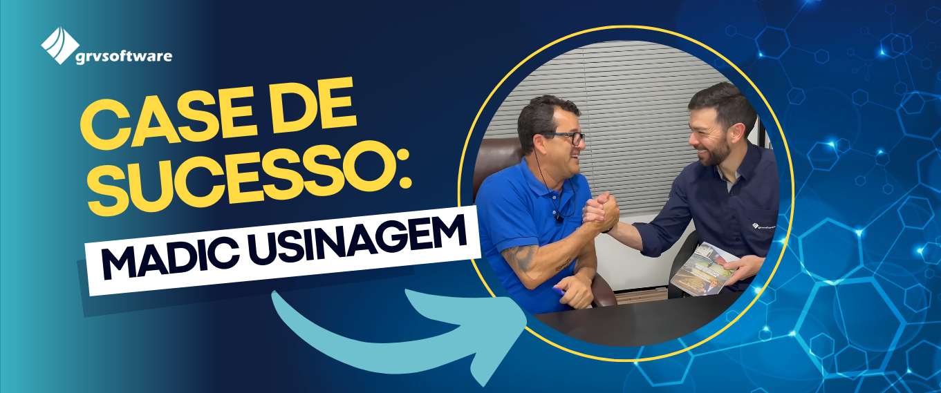 CASE-DE-SUCESSO-GRV-SOFTWARE-E-MADIC-USINAGEM