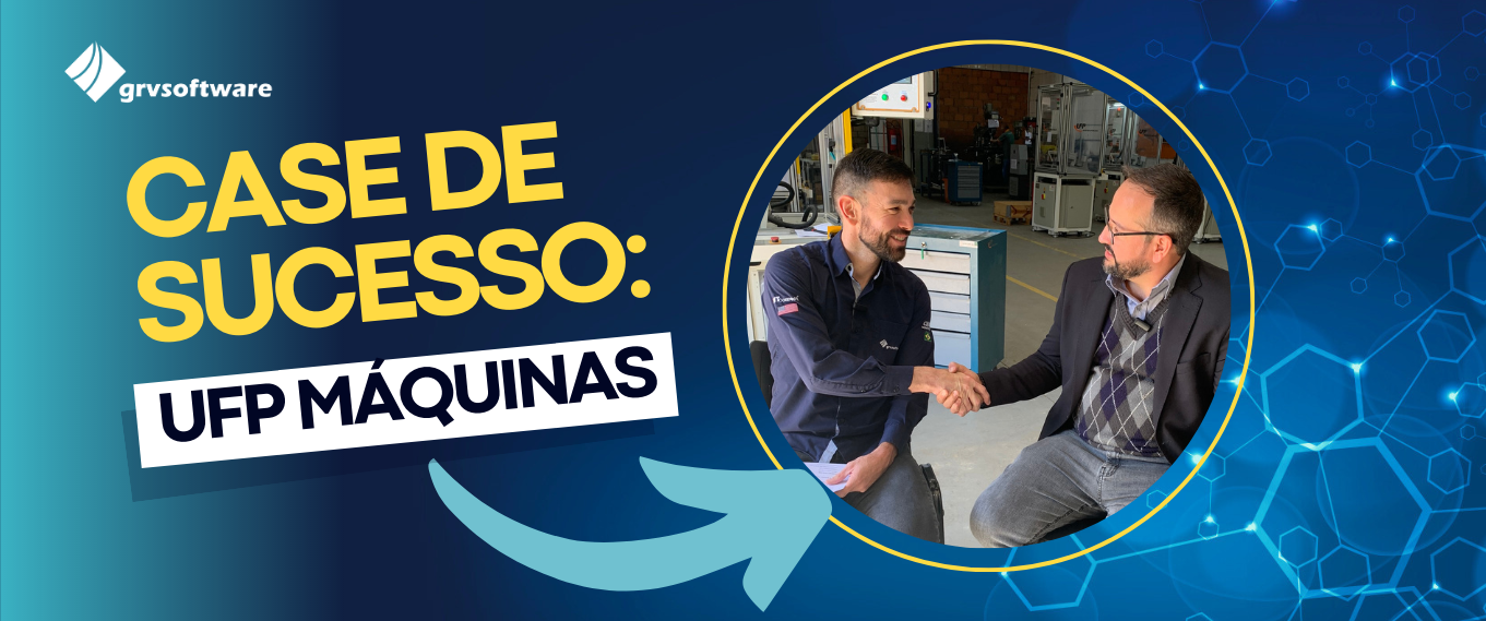 CASE-DE-SUCESSO-GRV-SOFTWARE-E-UFP-MAQUINAS